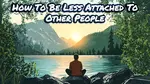 Man sitting in front of lake - artwork for "How To Be Less Attached To Other People" page
