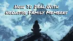 How To Deal With Negative Family Members image of person sitting on mountain.