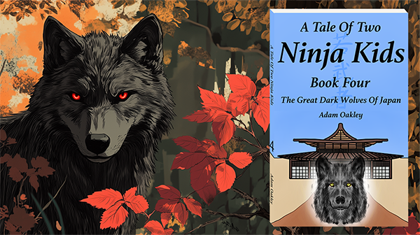 Book art of wolf and book cover for A Tale Of Two Ninja Kids Book 4 by Adam Oakley